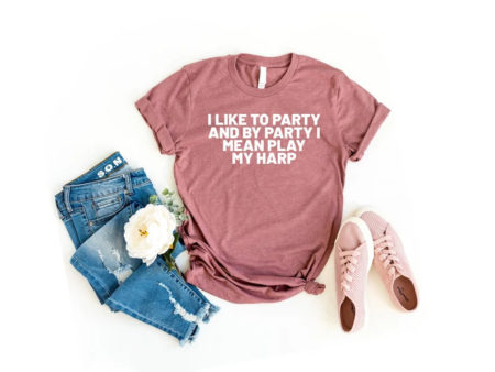 Shirt: I Like to Party